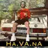 Yung Chico - Ha.Va.Na (feat. Deano) - Single